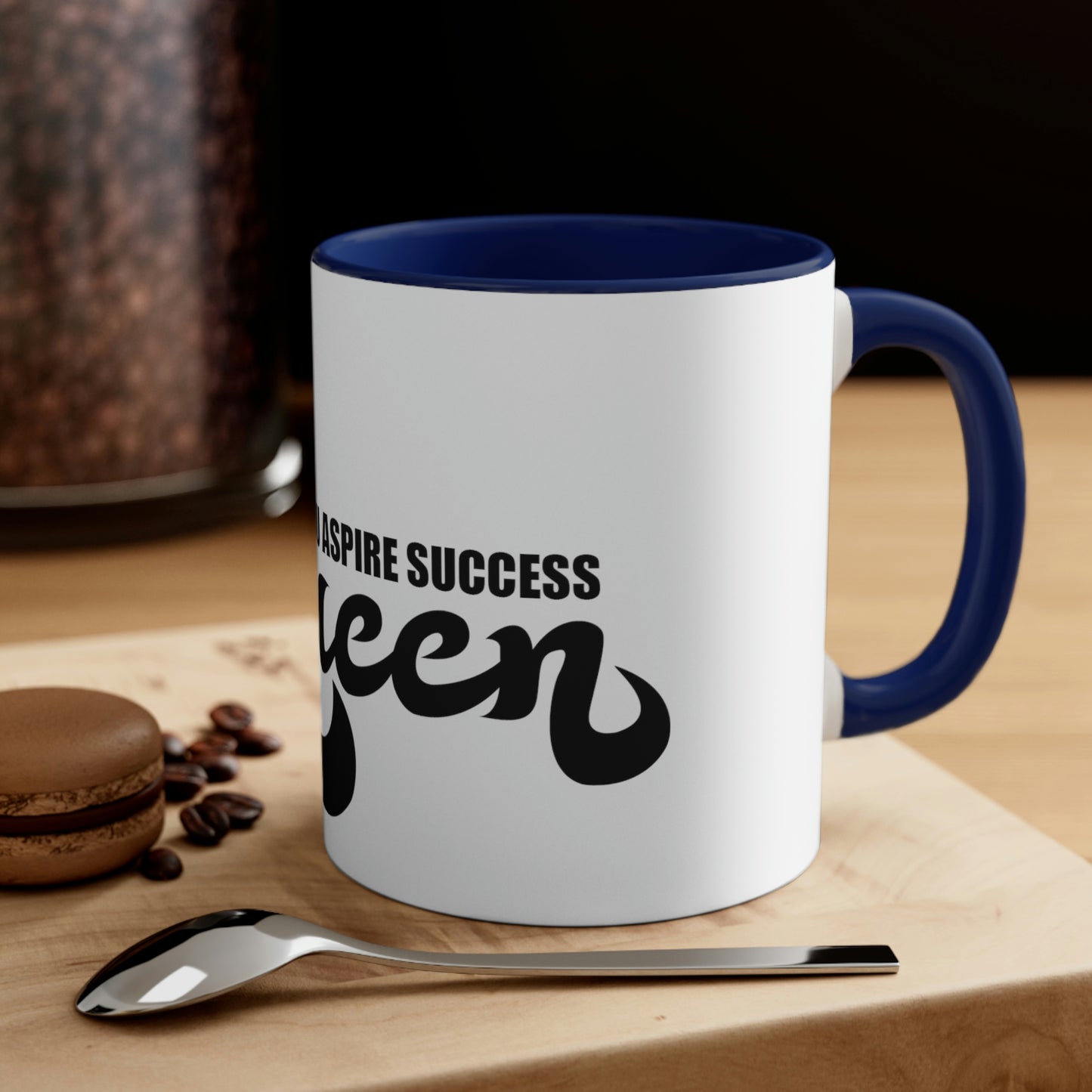 The Royal Brew: You Aspire Success Queen Edition Coffee Mug, 11oz