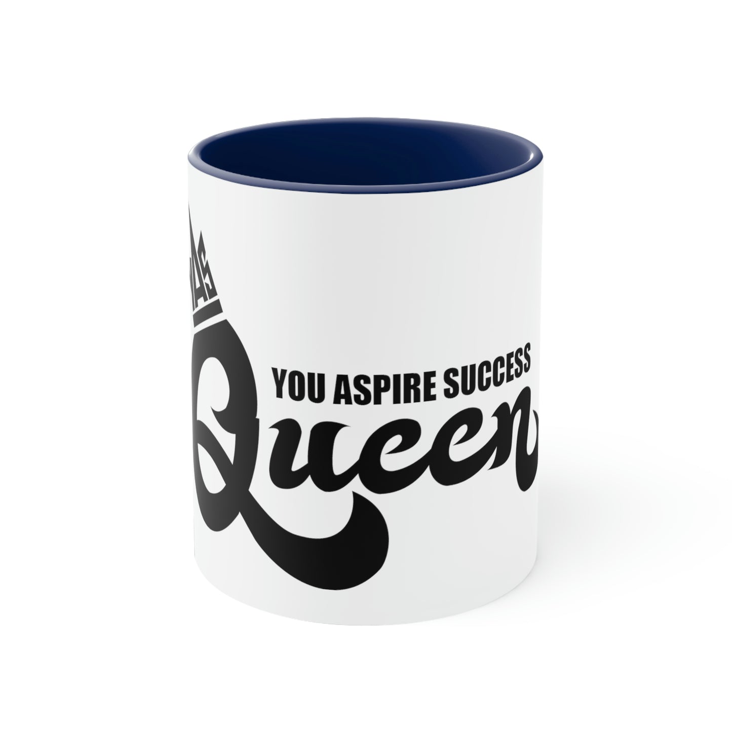 The Royal Brew: You Aspire Success Queen Edition Coffee Mug, 11oz