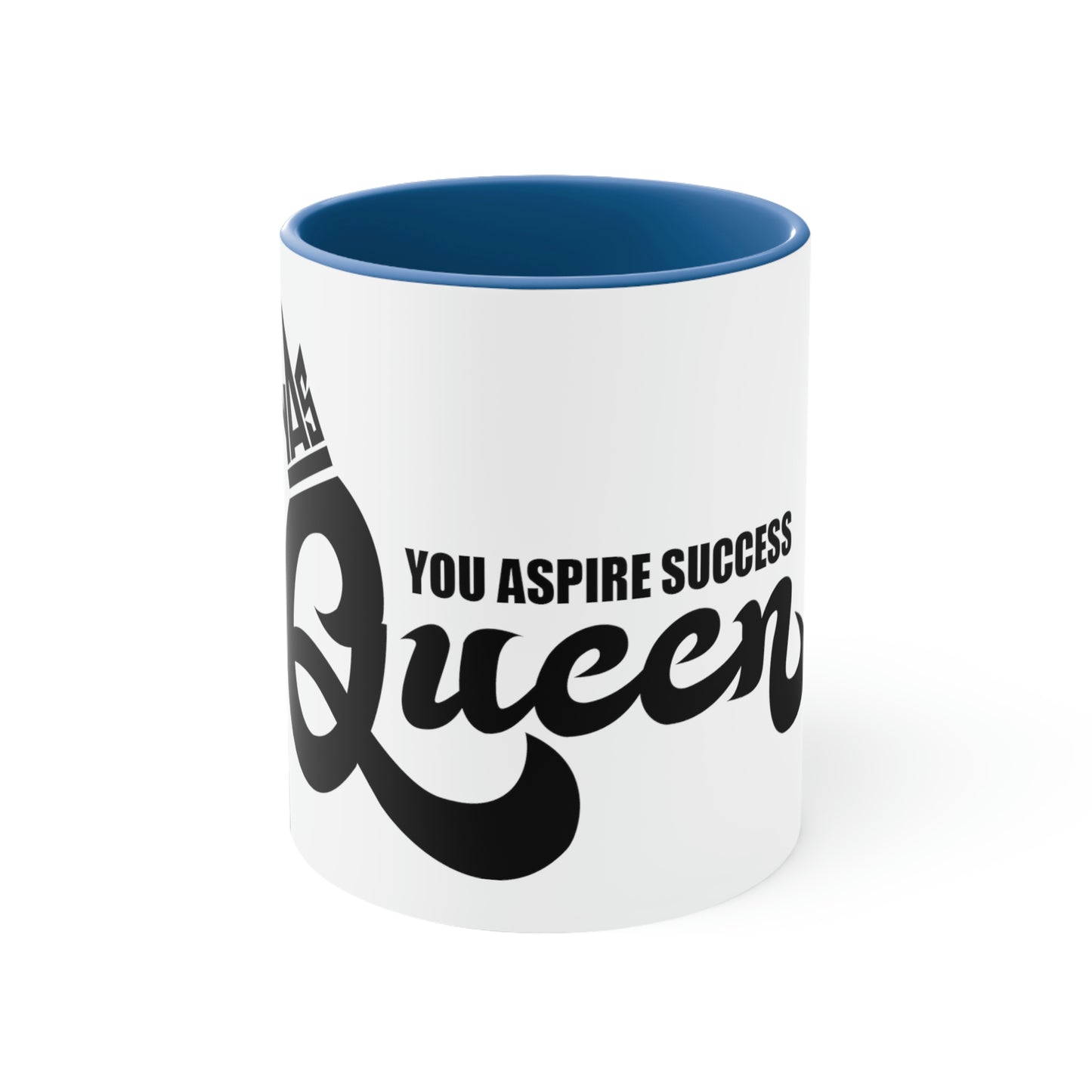 The Royal Brew: You Aspire Success Queen Edition Coffee Mug, 11oz